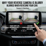 Why Your Infotainment System Looks Blurred When Reversing Your Car: Causes and Solutions