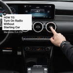 How to Turn the Radio On Without Starting the Car in Your Mercedes CLA 250